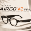 Solos AirGo V2 Prime – Kính Thông Minh AI Camera 16MP