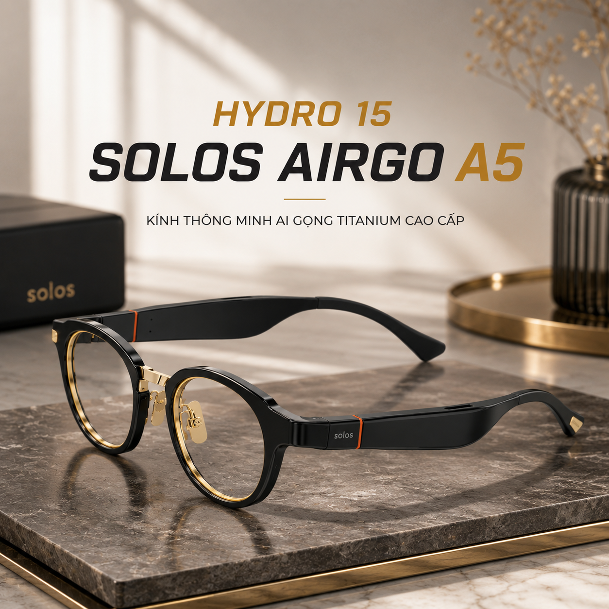 Hydro 15 Solos AirGo A5 – Kính Thông Minh AI Gọng Titanium Cao Cấp Hydro 15 Solos AirGo A5 – Kính Thông Minh AI Gọng Titanium Cao Cấp