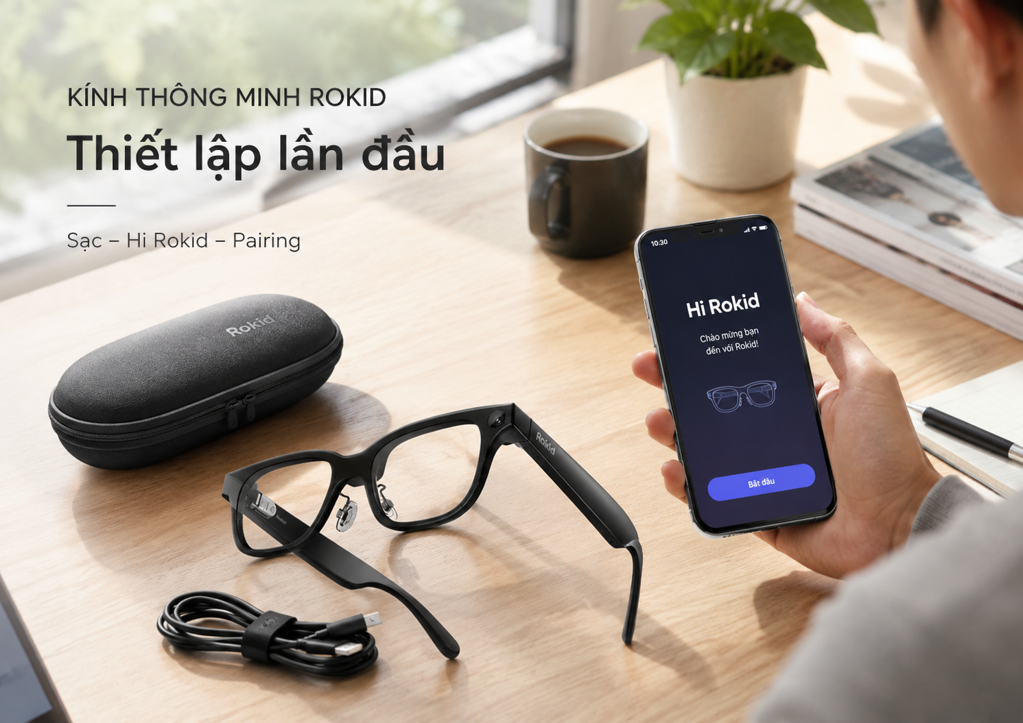 Người dùng chuẩn bị Kính Thông Minh Rokid, điện thoại và phụ kiện trước lần thiết lập đầu tiên.